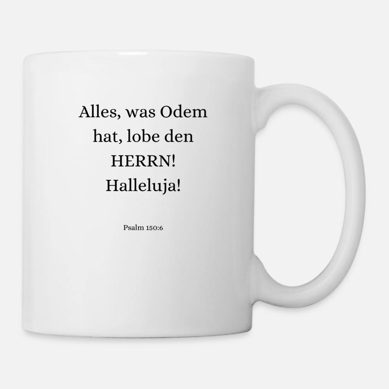 Bibelvers - Psalm 150:6 - Tasse - Weiß