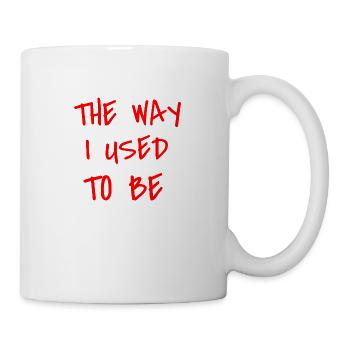 THE WAY I USED TO BE - Mug - white - Right