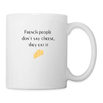 French People don't say cheese, they eat it (noir) - Mug blanc - blanc - Droite