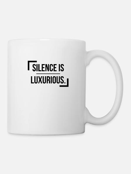 Ruhe ist luxuriös - Tasse - Weiß
