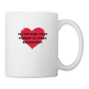 Mit dir wird jeder Moment zu etwas Besonderem - Tasse - Weiß - Rechts