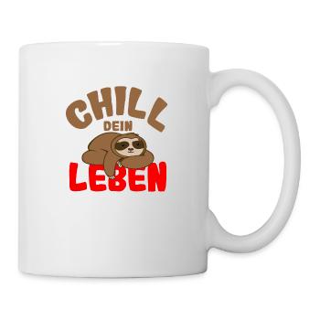 Chill dein Leben - Tasse - Weiß - Rechts