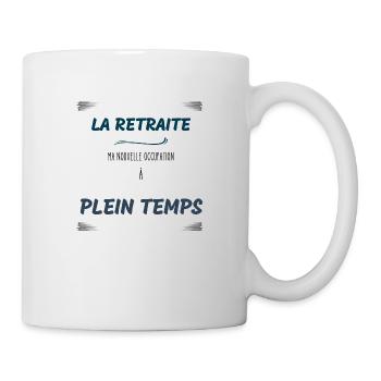 La retraite ma nouvelle occupation à plein temps - Mug blanc - blanc - Droite