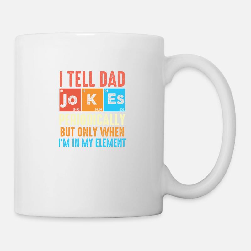 I Tell Dad Jokes Periodically - Mug - white