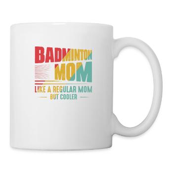 Badminton Mom Like A Regular Mom But Cooler Player - Mug - white - Right