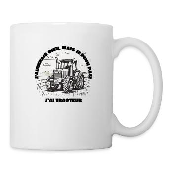 Je peux pas j'ai tracteur - Mug blanc - blanc - Droite