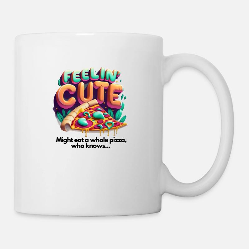 Feelin' Cute: Drôle de dicton avec un design de pizza - Mug blanc - blanc