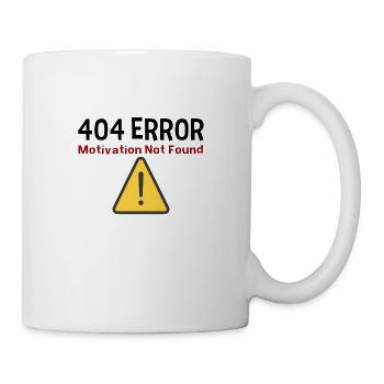 Motiv mit: 404 Error Motivation Not Found - Tasse - Weiß - Rechts