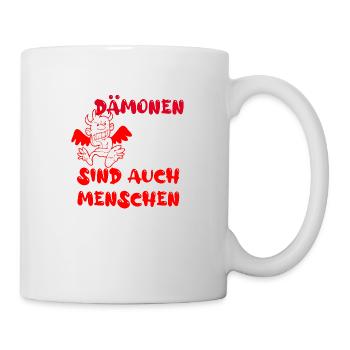 Dämonen sind auch Menschen - Tasse - Weiß - Rechts