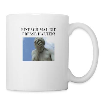 Einfach mal die Fresse halten! - Tasse - Weiß - Rechts