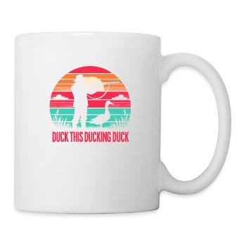 Duck Hunter, Duck This Ducking Duck, Waterfowl - Tasse - Weiß - Rechts