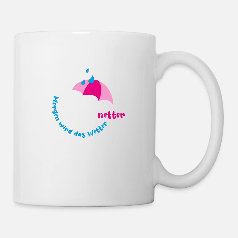 Tomorrow the weather will be nicer - Mug - white