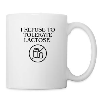 i refuse to Tolerate Lactose - Tasse - Weiß - Rechts
