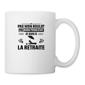 Retraités Pas Mon Problème Je Suis À La Retraite - Mug blanc - blanc - Droite
