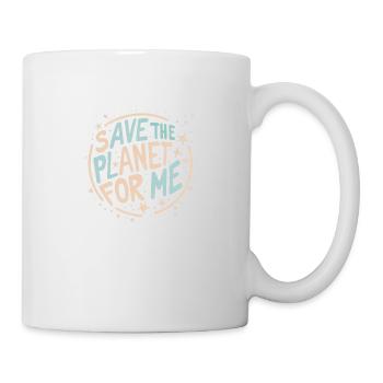 SAVE THE PLANET FOR ME - Mug - white - Right