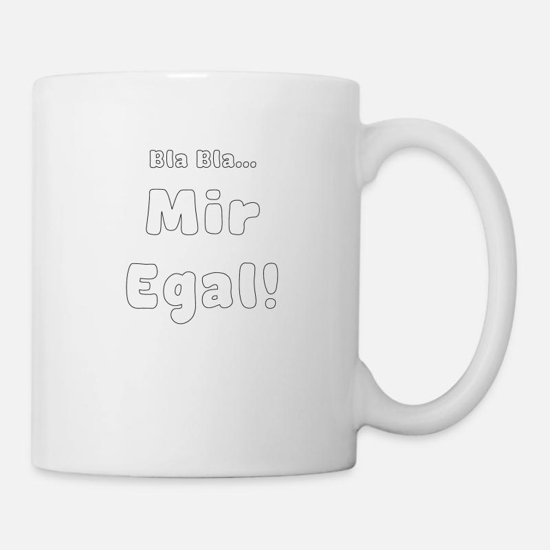 Mir egal - Tasse - Weiß