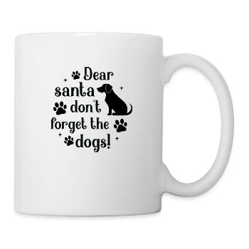 Dear santa don´t forget the dogs! - Tasse - Weiß - Rechts