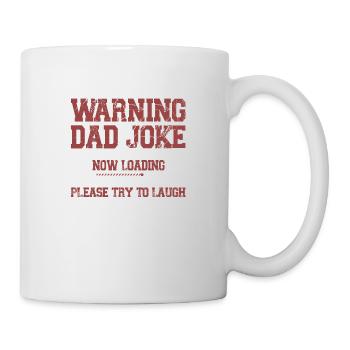 Warning dad Joke Now Loading Please Laugh Funny - Mug blanc - blanc - Droite