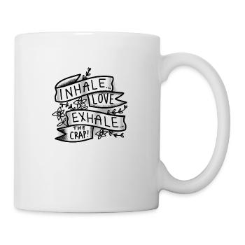Atme Liebe ein, atme den Mist aus! - Tasse - Weiß - Rechts