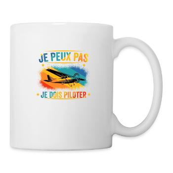 Je peux pas je dois piloter - Mug blanc - blanc - Droite