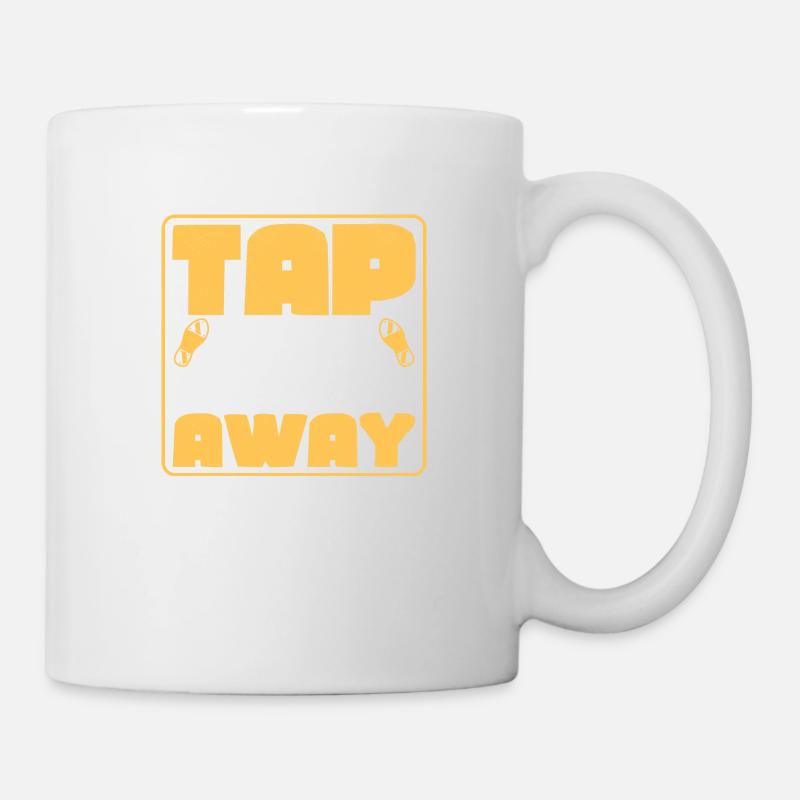 Tap Your Troubles Away Tap Dance Tap Dancer - Tasse - Weiß