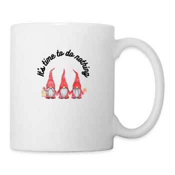 It's time to do nothing - Tasse - Weiß - Rechts