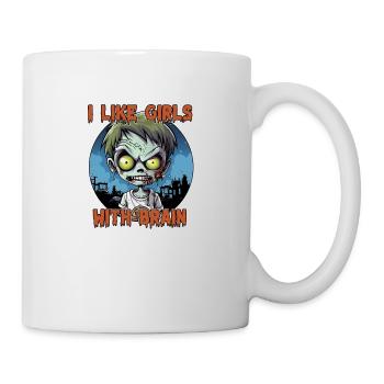 Zombie - I LIKE GIRLS WITH BRAIN - Tasse - Weiß - Rechts