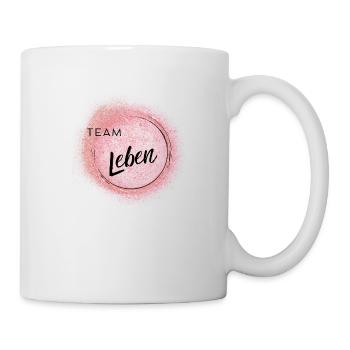 Team Leben - positives Denken - Affirmationen - Tasse - Weiß - Rechts