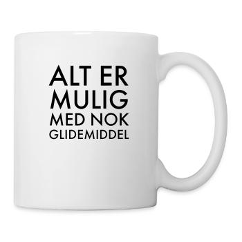 Anything is possible with enough lubricant - Mug - white - Right