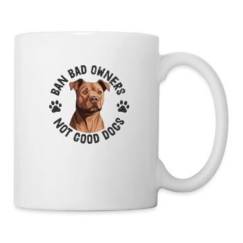 Ban Bad Owners, Not Good Dogs - Mug - white - Right