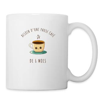Besoin d une pause café de 6 mois - Mug blanc - blanc - Droite