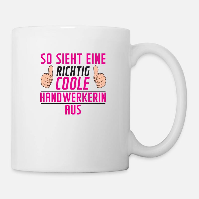 Handwerkerin | Spruch Humor | Handwerkerinnen - Tasse - Weiß