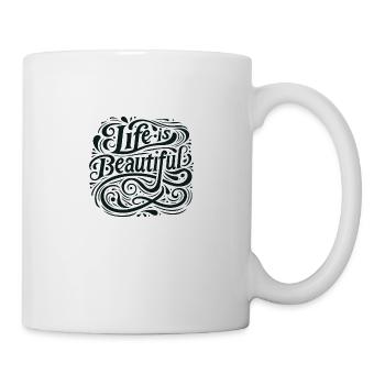 Life is Beautiful Inspirational Quote T-Shirt - Mug - white - Right