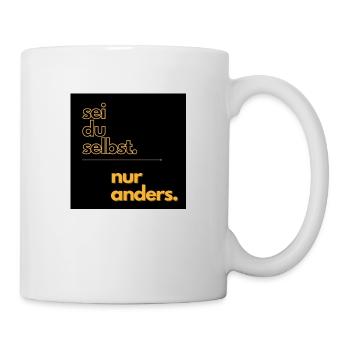 Sei du selbst - nur anders! - Tasse - Weiß - Rechts