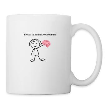 tu as fait tomber ton cerveau -citation drôle - Mug blanc - blanc - Droite