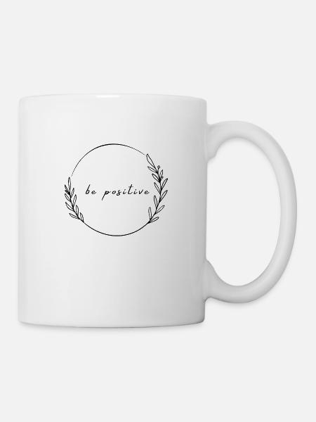 be positive - Tasse - Weiß