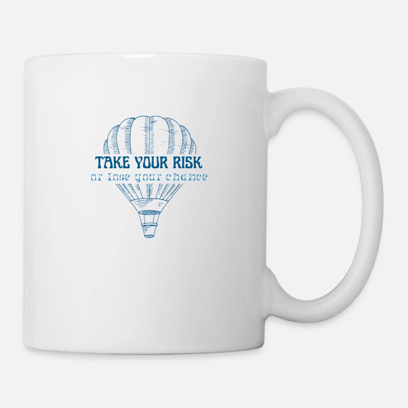 Take your risk, or lose your chance - Tasse - Weiß