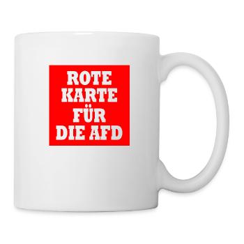 Rote karte für die afd - Tasse - Weiß - Rechts