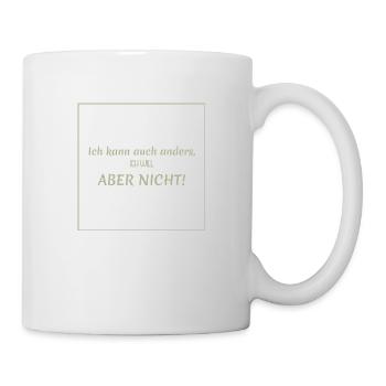 witziger lustiger spruch - Tasse - Weiß - Rechts