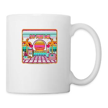 So Fire Me 6 - Tasse - Weiß - Rechts