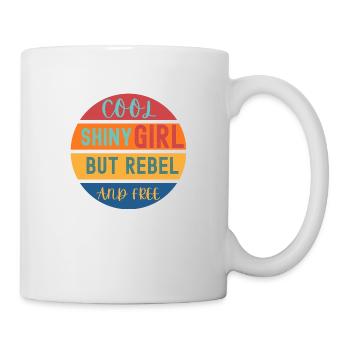 "Cool & Free: Shiny Rebel Girl T-Shirt" - Mug - white - Right