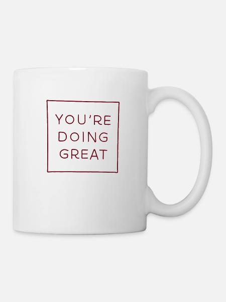 You're doing great - Mug - white