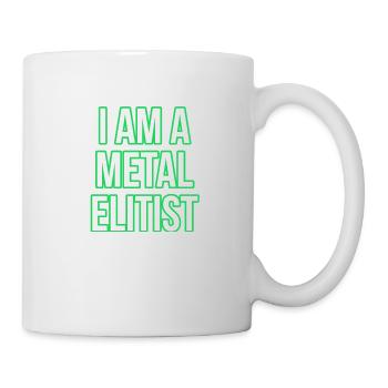 i am a metal elitist - Tasse - Weiß - Rechts