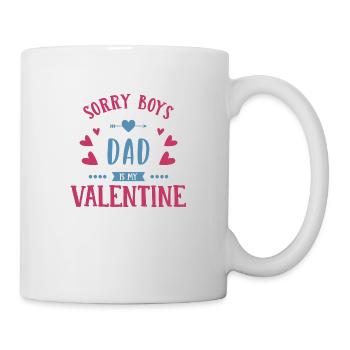 Sorry Boys, Dad Is My Valentine. - Mug blanc - blanc - Droite