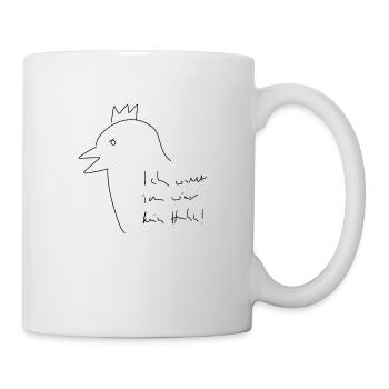 Ich wollt ich wär kein Huhn - Tasse - Weiß - Rechts