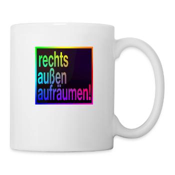 Rechts außen aufräumen! - Tasse - Weiß - Rechts
