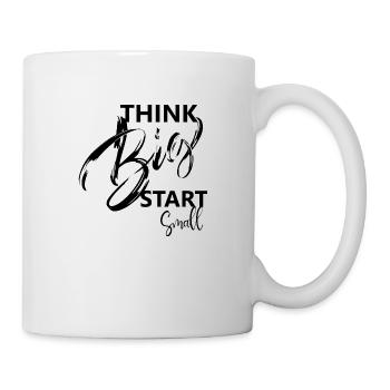 think big, start small, Sayings - Mug - white - Right