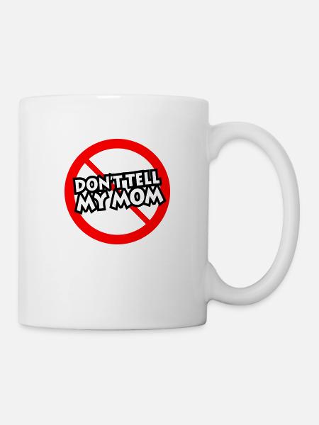Erzähle es nicht Mama (english) - Tasse - Weiß