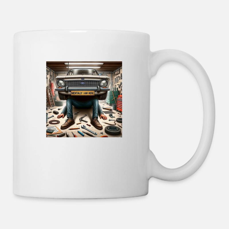 Autowerkstatt - mentally I am here - Tasse - Weiß