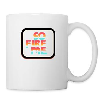So Fire Me 14 - Tasse - Weiß - Rechts
